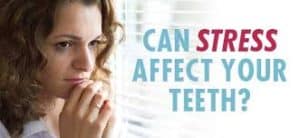 Can stress affect teeth